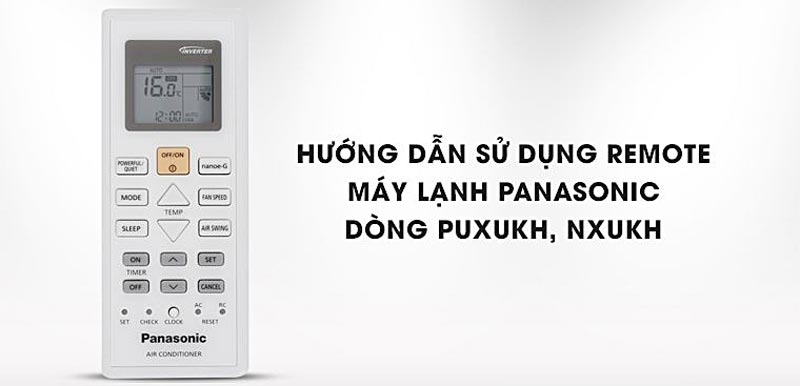Hướng dẫn sử dụng điều khiển máy lạnh Panasonic dòng PUxUKH, NxUKH